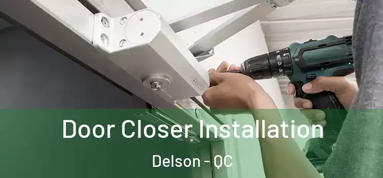  Door Closer Installation Delson - QC
