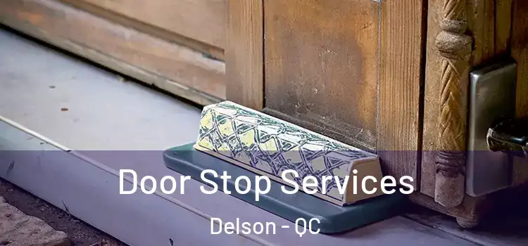  Door Stop Services Delson - QC